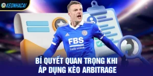 Kèo arbitrage - Xu hướng đầu tư cá cược an toàn được săn đón hiện nay