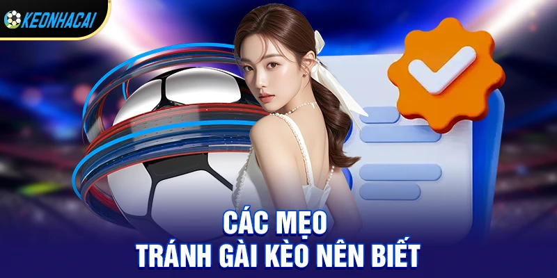 Mẹo Tránh Gài Kèo – Hướng Dẫn Chi Tiết Cho Người Chơi 2 Cách nhận biết kèo bẫy thông qua phân tích tỷ lệ