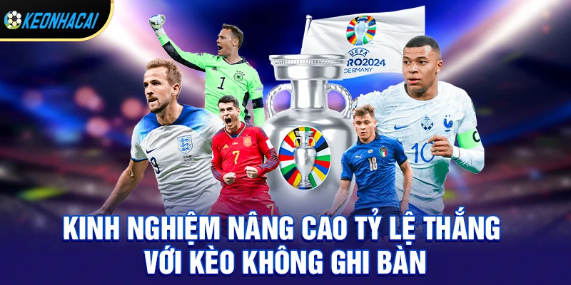 Kèo Không Ghi Bàn – Kèo Phụ Thú Vị Mang Lại Lợi Nhuận Ổn Định 3 Kinh nghiệm nâng cao tỷ lệ thắng với kèo không ghi bàn