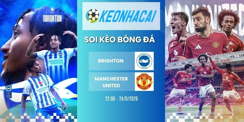Soi kèo nhà cái Brighton vs Manchester United - NHA, 24/05/2026