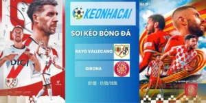 Kèo nhà cái Rayo Vallecano vs Girona - La Liga, 12/05/2026