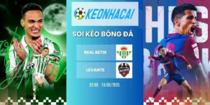 Kèo nhà cái Real Betis vs Levante - La Liga, 24/05/2026