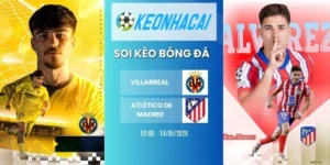 Kèo nhà cái Villarreal vs Atlético de Madrid - La Liga, 24/05/2026