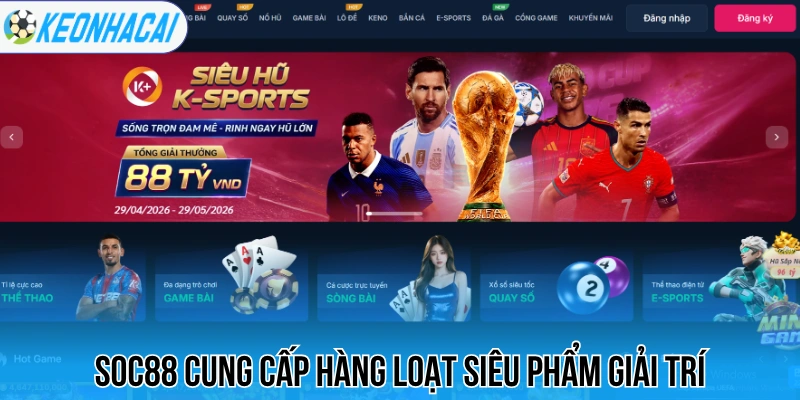 Soc88 - Khám Phá Sân Chơi Hội Tụ Hàng Loạt Kèo Cược Hot 1 Soc88 cung cấp hàng loạt siêu phẩm giải trí