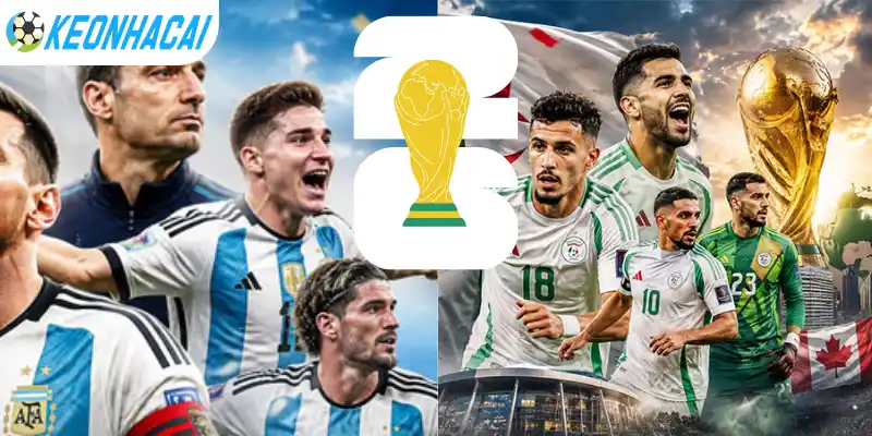 Soi Kèo Nhà Cái Argentina Vs Algérie - Bảng J World Cup 08h00 17/06/2026 4 Soi kèo bóng đá trận đấu giữa Argentina vs Algérie bảng J