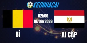 Soi Kèo Nhà Cái Bỉ Vs Ai Cập - Bảng G World Cup 02h00 16/06/2026