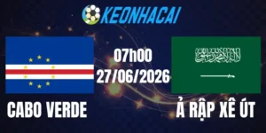 Soi Kèo Nhà Cái Cabo Verde Vs Ả Rập Xê Út - Bảng H World Cup 07h00 27/06/2026