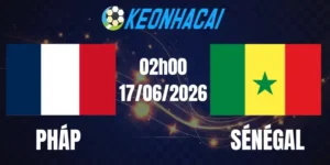 Soi Kèo Nhà Cái Pháp Vs Senegal - Bảng I World Cup 02h00 17/06/2026