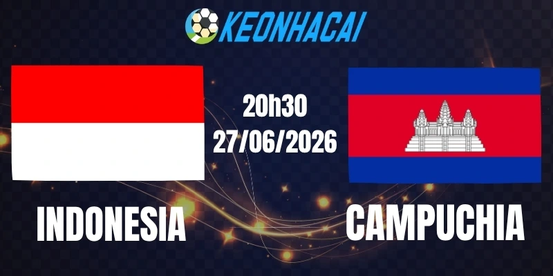 Soi kèo nhà cái Indonesia vs Campuchia - Vòng bảng AFF Cup 20h30 27/07/2026